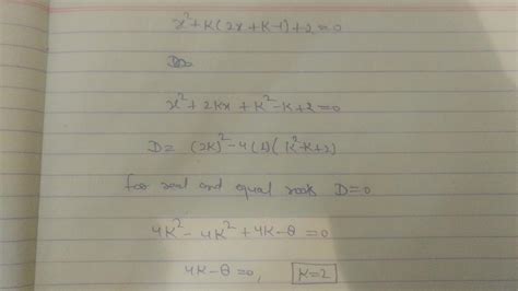 Find The Value Of K For Which The Equation K 1 X 2 2 K 1 X 1 0 Has Real And Equal Roots