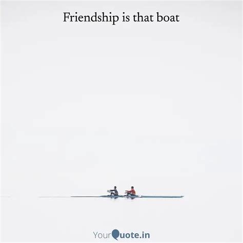 Friendship Is That Boat Quotes Writings By YourQuote Baba YourQuote