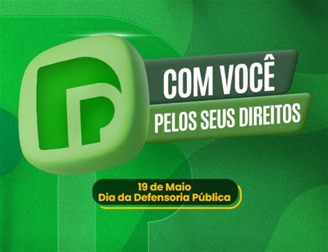 Semana da Defensoria Campanha anual mostra a importância da DPE BA