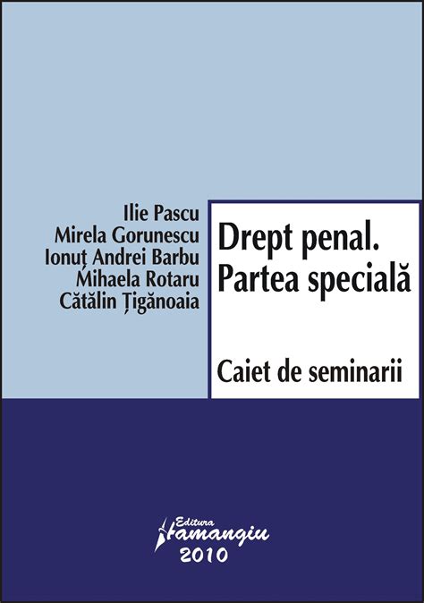 Drept Penal Partea Speciala Caiet De Seminarii Editura Hamangiu