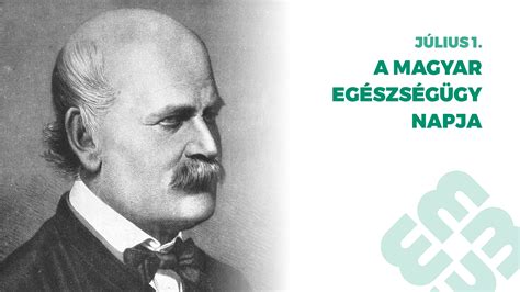 J Lius Semmelweis Nap A Magyar Eg Szs G Gy Napja Obuda Hu