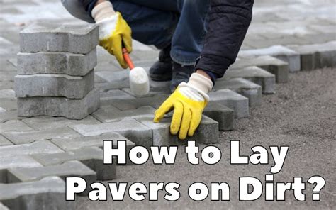 How To Lay Pavers On Dirt Backyard Advisor