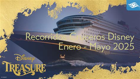 Cruceros Disney Recorridos Enero Mayo S Lo Crucero Disney