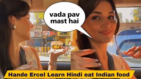 Hande Ercel eat vada pav and learn Hindi in India hande Erçel Hintçe