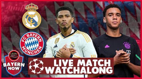 Ucl Cl Sico Real Madrid Vs Bayern Munich Live Match Watchalong Youtube