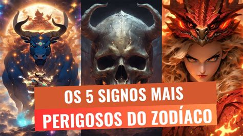 Os 5 Signos Mais Perigosos do Zodíaco YouTube