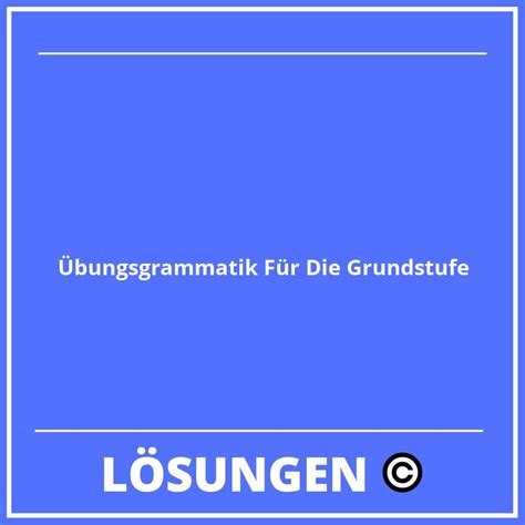 Übungsgrammatik Für Mittelstufe Lösungen PDF