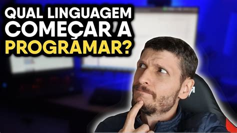 Qual A Melhor Linguagem Para Come Ar A Programar Minha Opini O Youtube