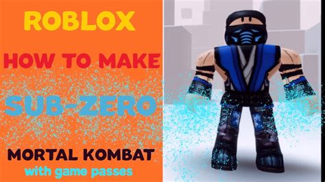 How To Make Sub Zero From Mortal Kombat In Roblox With Game Passes