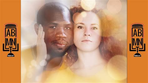 Love Without Limits Exploring Interracial Relationships Podcast Ep 89