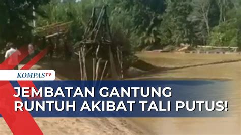 Sedang Dilintasi Warga Jembatan Gantung Runtuh Akibat Tali Sling Putus