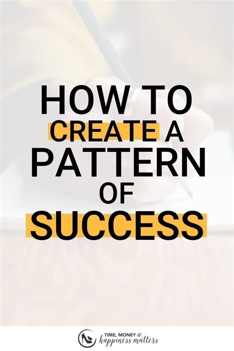 How To Create A Pattern Of Success How To Become Successful How To