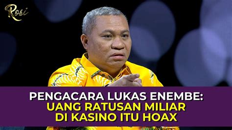 Pengacara Lukas Enembe Akui Kliennya Gemar Ke Kasino Tapi Rosi Youtube