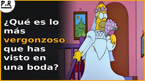 ¿qué Es Lo Más Vergonzoso Que Has Visto Hacer A Un Novio Y A Una Novia