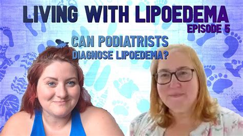 Episode Nicola Discussing How Podiatrists Can Help With Lipoedema