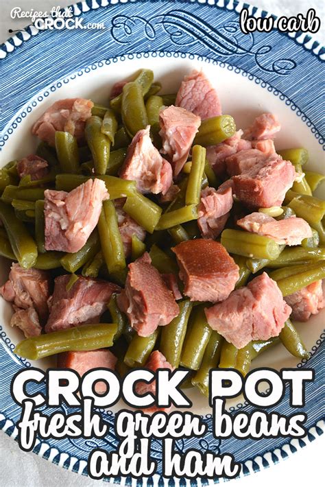 Crock Pot Fresh Green Beans And Ham Low Carb Recipes That Crock