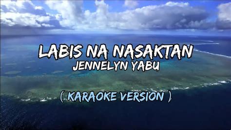 Labis Na Nasaktan Jennelyn Yabu Karaoke Version Youtube