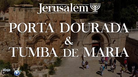 Jerusal M Porta Dourada E A Tumba De Maria Israel S Rie Viaje