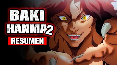 Baki Hanma Son Of Ogre Resumen Temporada Saga De Pickle