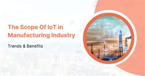 The Scope Of Iot In Manufacturing Industry Trends Benefits Inrockry