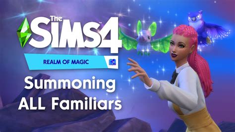 Summoning All Familiars The Sims Realm Of Magic Youtube