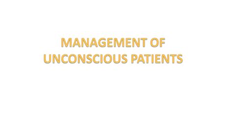 Solution Management Of Unconcious Patients Studypool