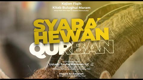 Syarat Hewan Qurban Ustadz Taufiq Rahman Lc Kitab Bulughul Maram