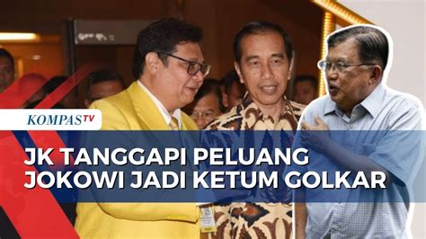 Soal Peluang Jokowi Jadi Ketum Golkar Begini Respons Jusuf Kalla YouTube