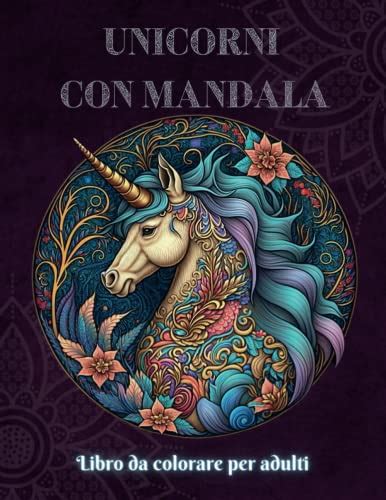 Unicorni Con Mandala Libro Da Colorare Per Adulti Un Bellissimo