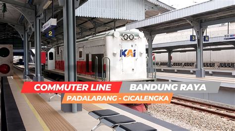 Commuter Line Bandung Raya Padalarang Cicalengka Youtube