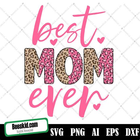 Best Mom Ever Sublimation Svg Best Mom Ever Svg Mothers Day Svg