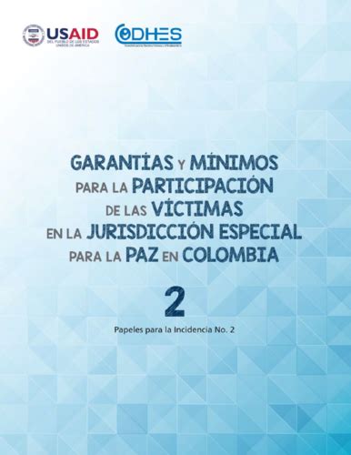 Garantías Y Mínimos Para La Participación De Las Víctimas En La Jurisdicción Especial Para La