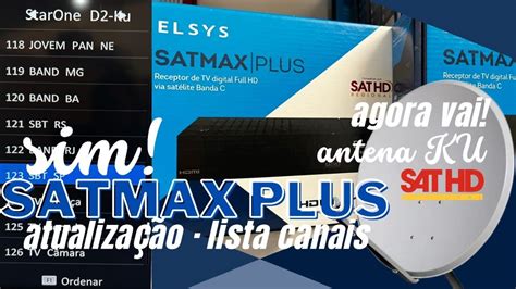 ATUALIZAÇÃO SATMAX PLUS ELSYS PARA BANDA KU 42 CANAIS YouTube