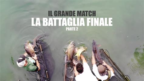 Il Grande Match Ep 2 La Battaglia Finale YouTube