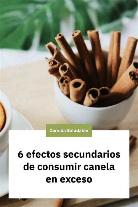 Efectos Secundarios De Consumir Canela En Exceso Nutrici N Sin M S