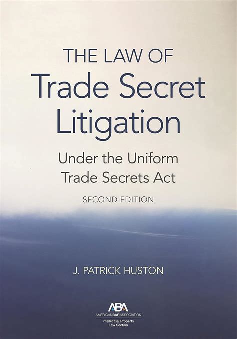 The Law Of Trade Secret Litigation Under The Uniform Trade