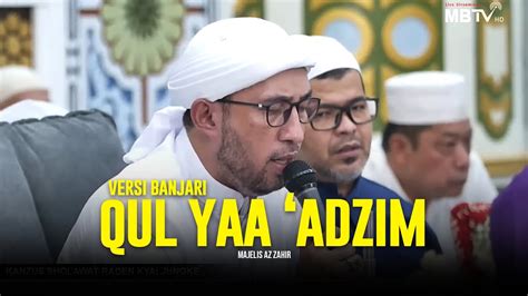 Versi Banjari Qul Yaa Adzim Majelis Az Zahir Lirik Terjemah