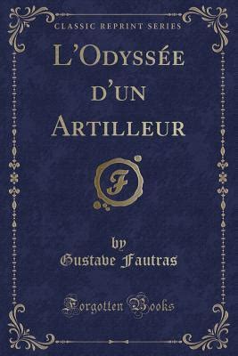 L Odyss E D Un Artilleur Classic Reprint By Gustave Fautras Goodreads