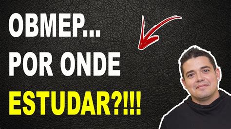 ONDE E COMO ESTUDAR PARA A OBMEP 2019 DICAS YouTube