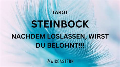 Steinbock Tarot Nachdem Loslassen Wirst Du Belohnt Youtube