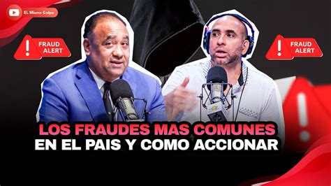 Los Fraudes Mas Comunes En El Pais Y Como Accionar El Mismo Golpe Con