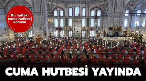 Ubat Diyanet Cuma Hutbesi Yay Nda Bug Nk Cuma Hutbesinin