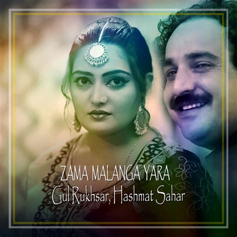 Zama Malanga Yara Single Album By Gul Rukhsar Hashmat Sahar