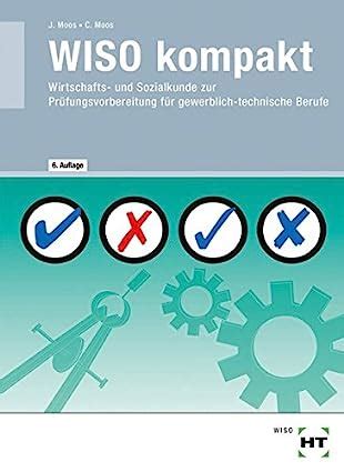 Wiso Kompakt Wirtschafts Und Sozialkunde Zur Pr Fungsvorbereitung