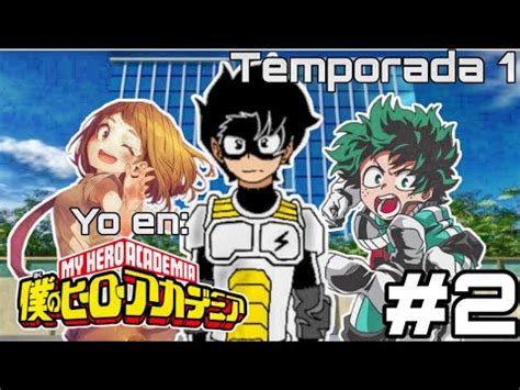 Yo En My Hero Academia Parte 2 YouTube