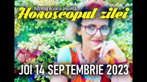 Horoscopul De Joi Septembrie Cu Astrolog Acvaria Youtube