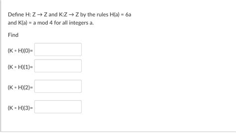 Solved Define H Z → Z And K Z → Z By The Rules H A 6a