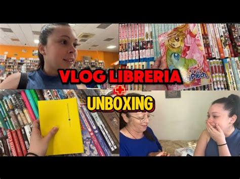 Visitilla a la LIBRERÍA UNBOXING MANGAS y LIBROS YouTube