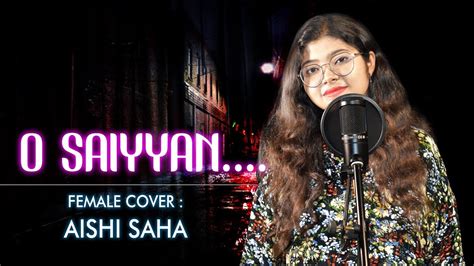 O Saiyyan Female Cover Aishi Saha Agneepath Roop Kumar Rathod