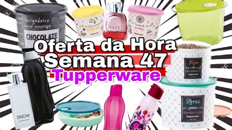 Oferta Da Hora Semana Tupperware Vitrine Youtube